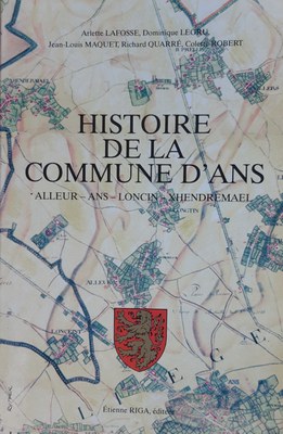 Histoire de la Commune d'Ans : Alleur - Ans - Loncin - Xhendremael
